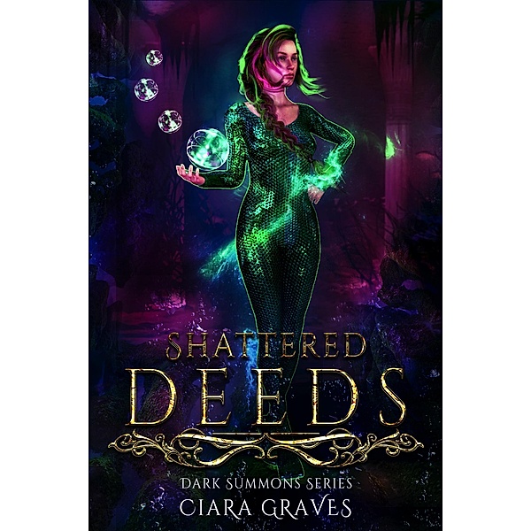 Shattered Deeds (Darkness Summons, #2) / Darkness Summons, Ciara Graves