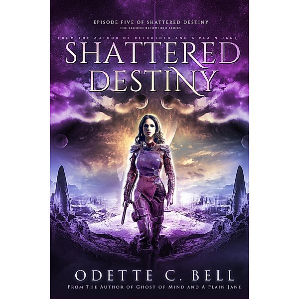 Shattered Destiny Episode Five / Shattered Destiny, Odette C. Bell