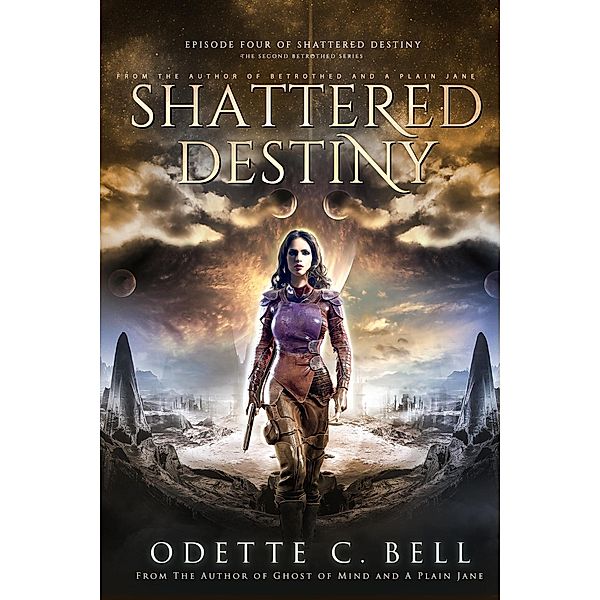 Shattered Destiny Episode Four / Shattered Destiny, Odette C. Bell