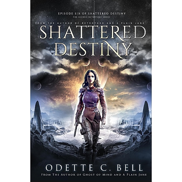 Shattered Destiny Episode Six / Shattered Destiny, Odette C. Bell