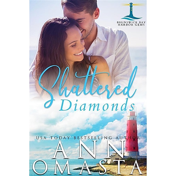 Shattered Diamonds / Brunswick Bay Harbor Gems Bd.1, Ann Omasta