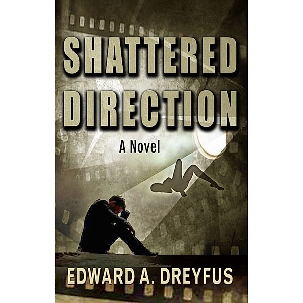 Shattered Direction, Edward A. Dreyfus