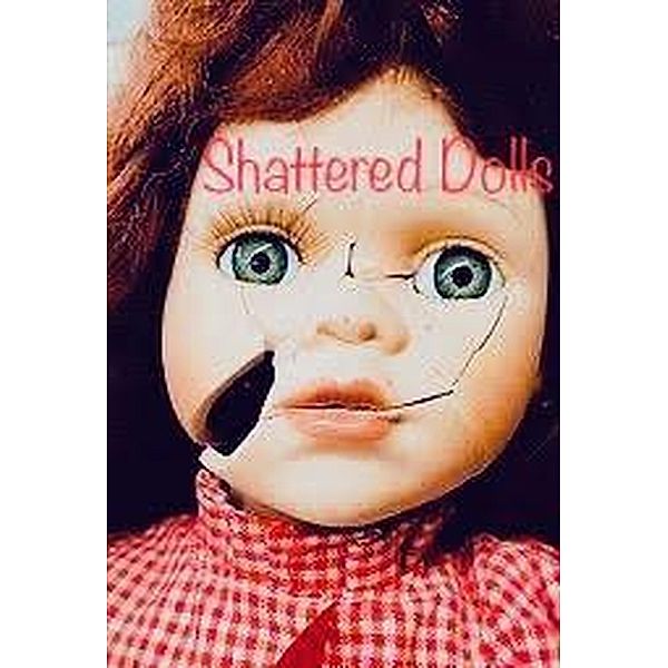 Shattered Dolls, Aleasha Carroll