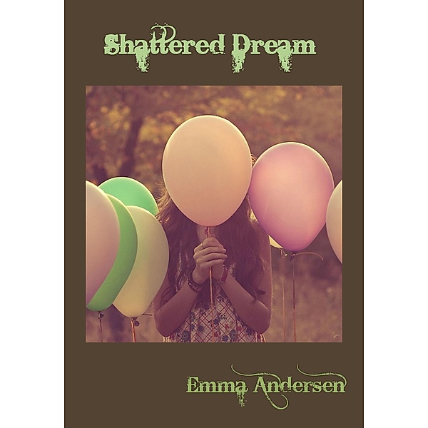 Shattered Dream, Emma Andersen