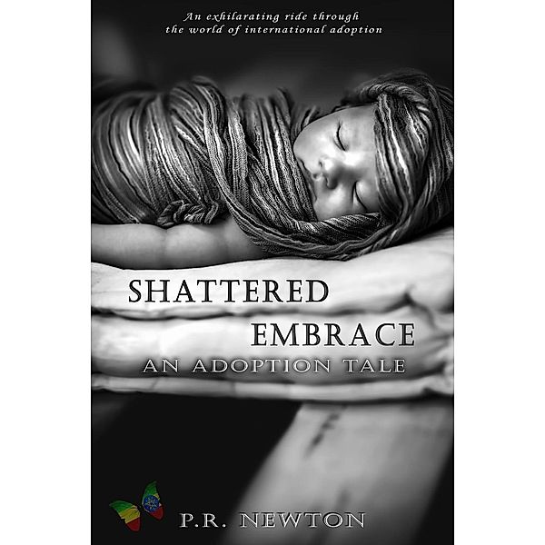 Shattered Embrace: A Novel, P. R. Newton