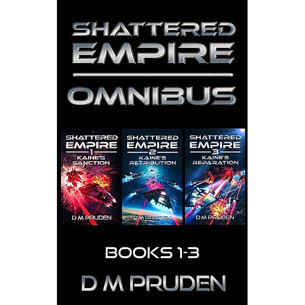 Shattered Empire Omnibus: Books 1-3 / Shattered Empire, D. M. Pruden