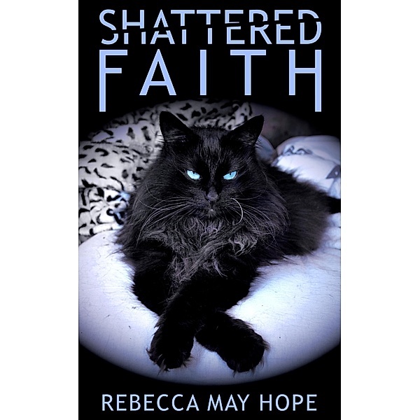 Shattered Faith, Rebecca May Hope