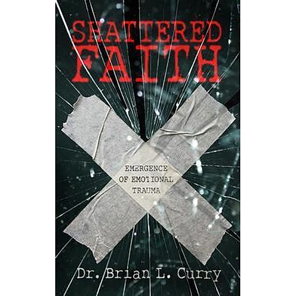 Shattered Faith, Brian L. Curry