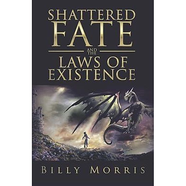 Shattered Fate and the Laws of Existence, Billy Morris