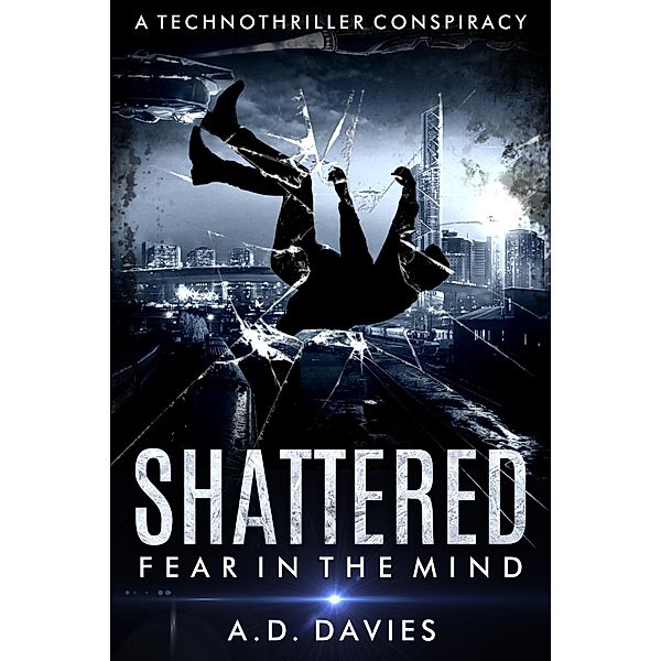 SHATTERED: Fear in the Mind, A. D. Davies