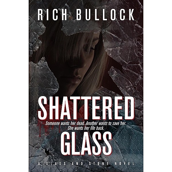 Shattered Glass (Glass and Stone, #1) / Glass and Stone, Rich Bullock