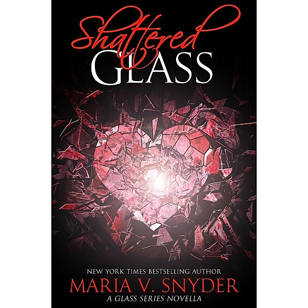 Shattered Glass (Glass series, #4) / Glass series, Maria V. Snyder