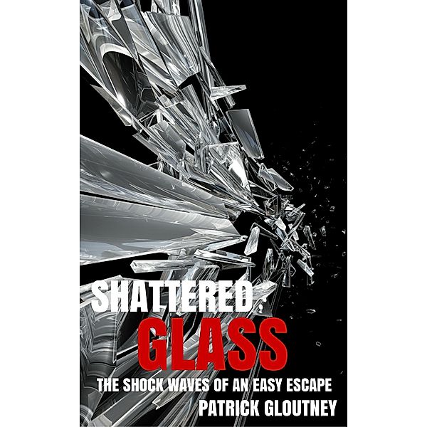 Shattered Glass / Patrick Gloutney, Patrick Gloutney