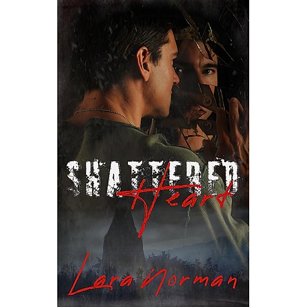Shattered Heart: A Single Dad Romantic Suspense, Lara Norman