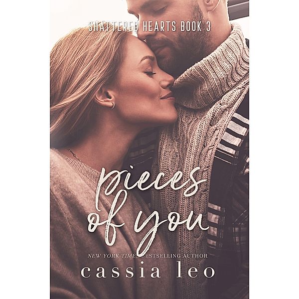 Shattered Hearts: Pieces of You (Shattered Hearts, #3), Cassia Leo