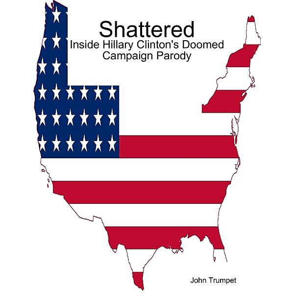 Shattered: Inside Hillary Clinton's Doomed Campaign Parody, John Trumpet