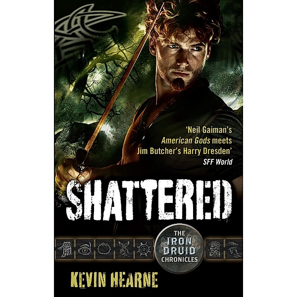 Shattered / Iron Druid Chronicles Bd.7, Kevin Hearne