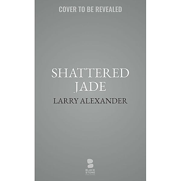 Shattered Jade, Larry Alexander