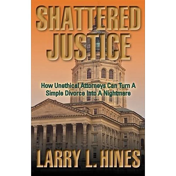 Shattered Justice, Larry L. Hines