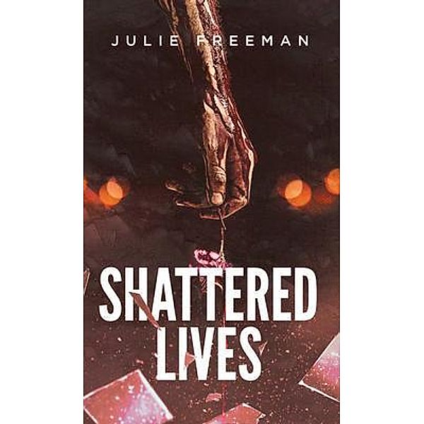 Shattered Lives, Julie Freeman