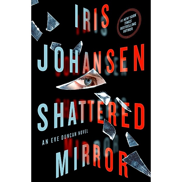 Shattered Mirror / Eve Duncan Bd.23, Iris Johansen