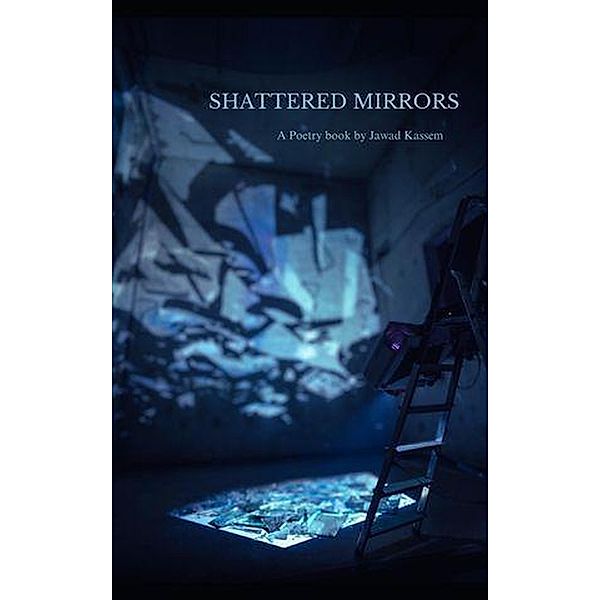 Shattered Mirrors, J. A Kassem