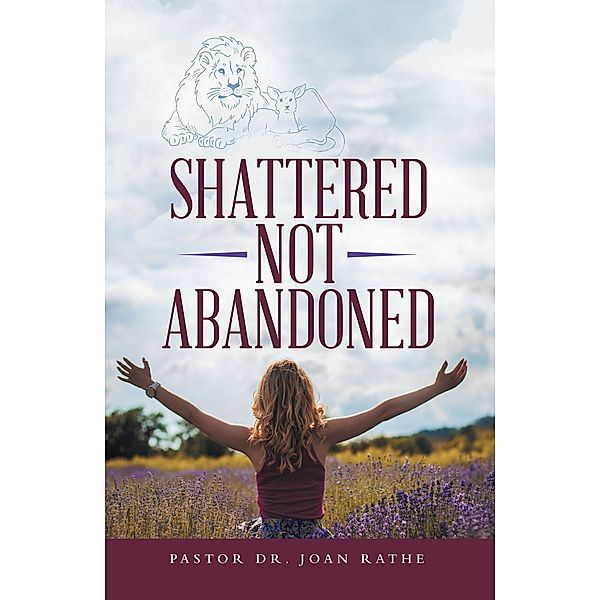 Shattered Not Abandoned, Pastor Joan Rathe