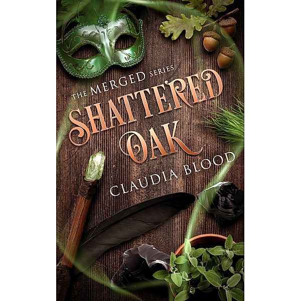 Shattered Oak (Merged) / Merged, Claudia Blood