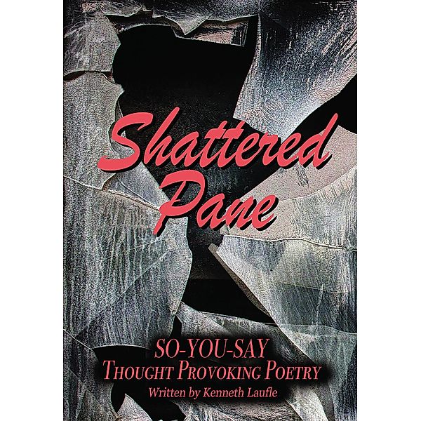 Shattered Pane / So-You-Say, Kenneth Laufle