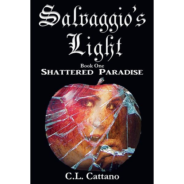 Shattered Paradise (Salvaggio's Light, #1) / Salvaggio's Light, C. L. Cattano