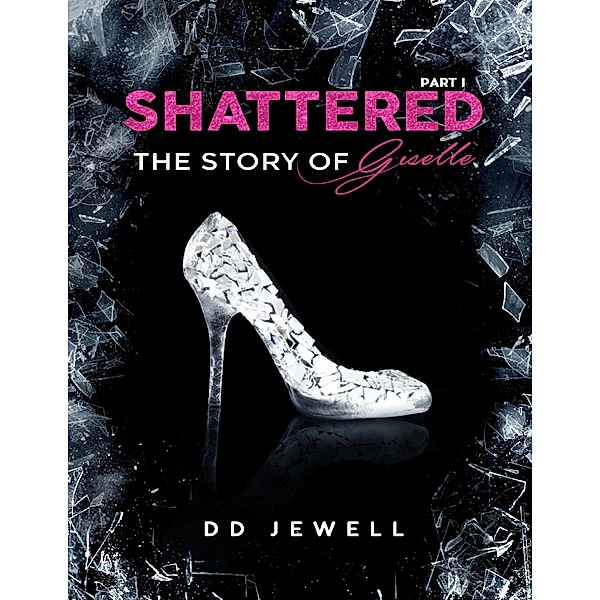 Shattered Part 1: The Story of Giselle, Dd Jewell