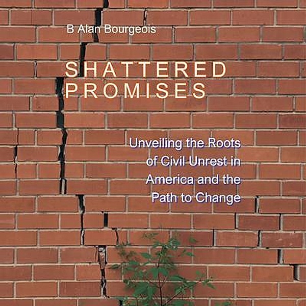 Shattered Promises, B Alan Bourgeois