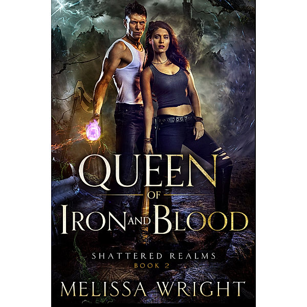 Shattered Realms: Queen of Iron and Blood, Melissa Wright