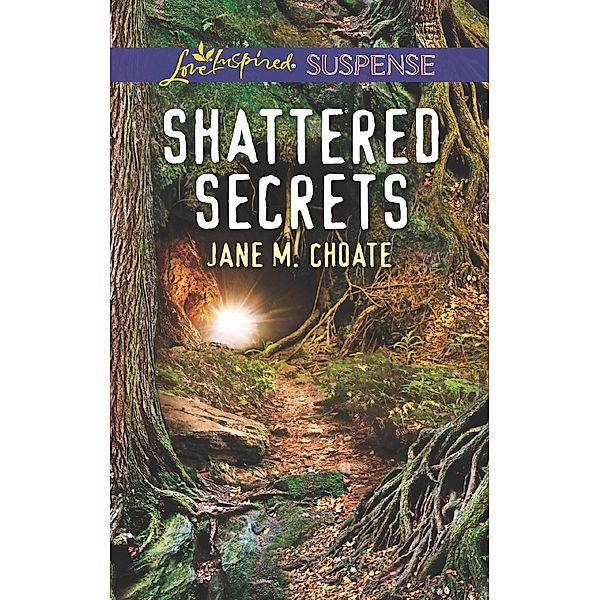Shattered Secrets (Mills & Boon Love Inspired Suspense) / Mills & Boon Love Inspired Suspense, Jane M. Choate