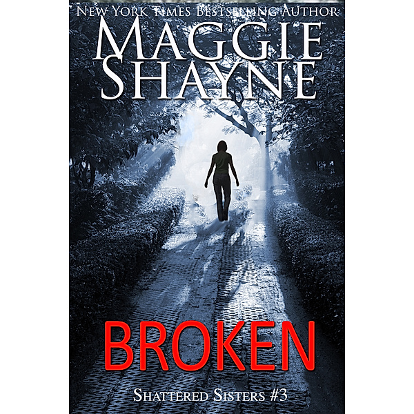 Shattered Sisters: Broken, Maggie Shayne