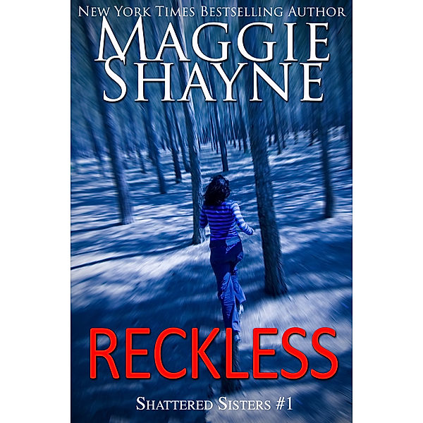 Shattered Sisters: Reckless, Maggie Shayne