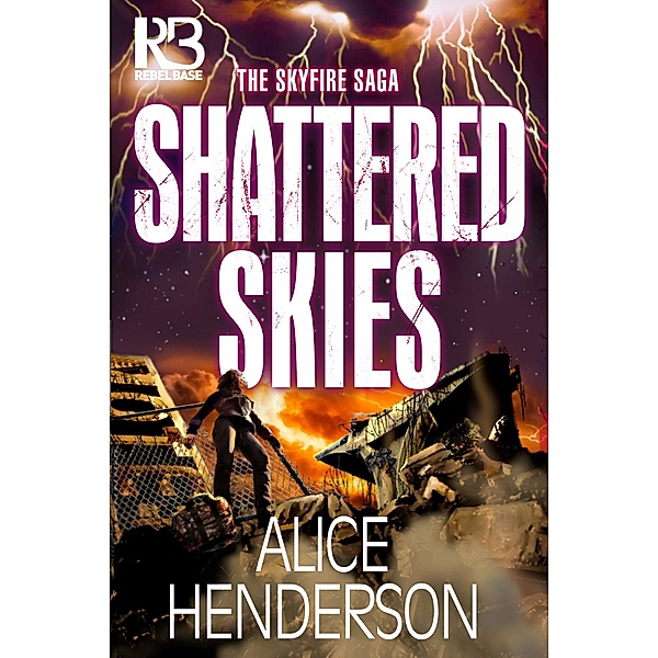 Shattered Skies / The Skyfire Saga Bd.3, Alice Henderson