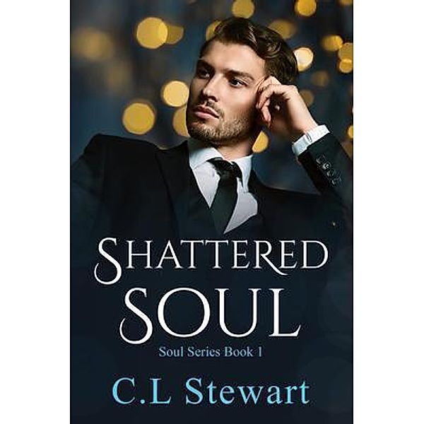 Shattered Soul / Soul Series Bd.1, C. L Stewart