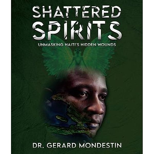 Shattered Spirits, Gerard Mondestin