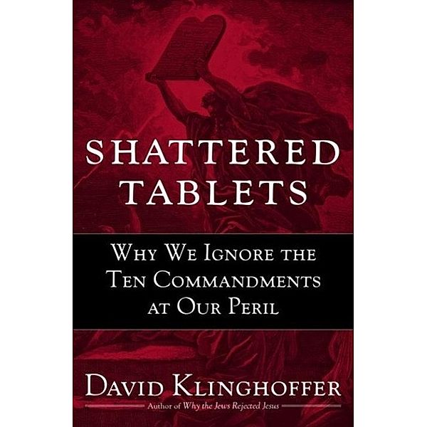 Shattered Tablets, David Klinghoffer