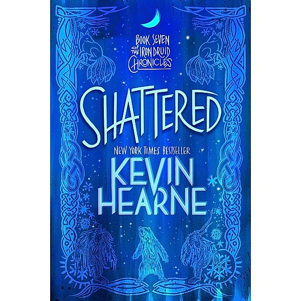 Shattered / The Iron Druid Chronicles Bd.7, Kevin Hearne