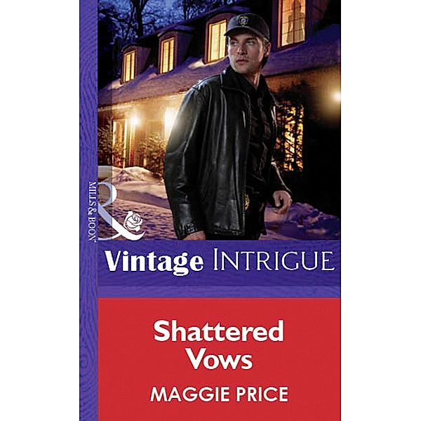 Shattered Vows (Mills & Boon Vintage Intrigue) / Mills & Boon Vintage Intrigue, Maggie Price