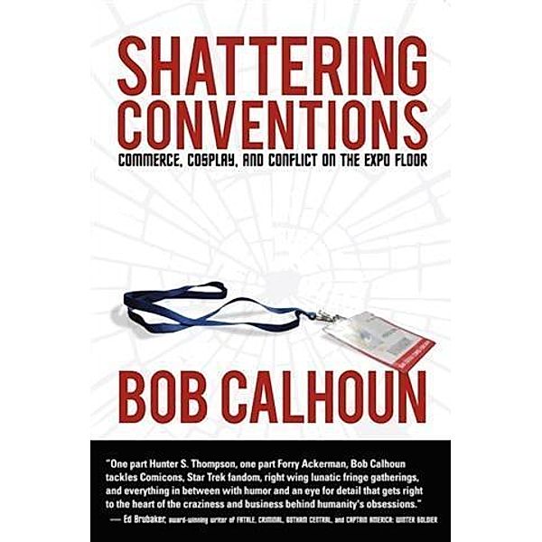 Shattering Conventions, Bob Calhoun