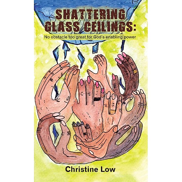 Shattering Glass Ceilings:, Christine Low