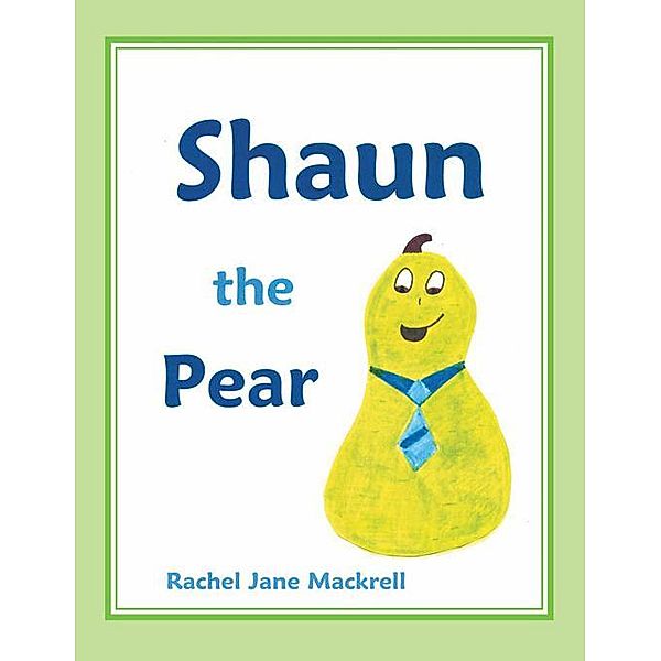 Shaun the Pear, Rachel Jane Mackrell