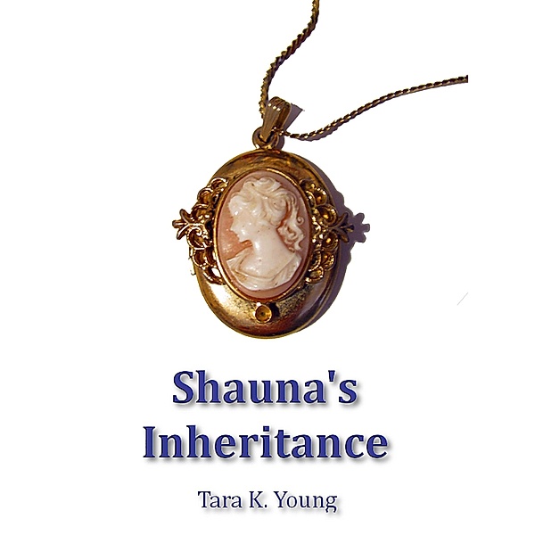 Shauna's Inheritance, Tara K. Young