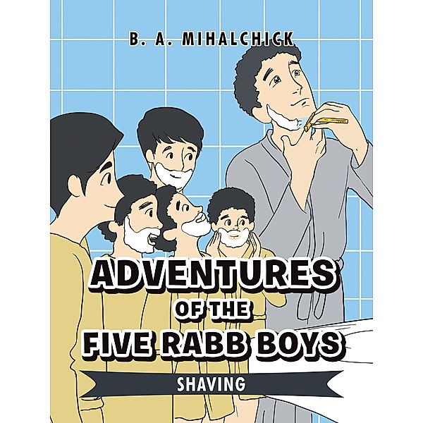 Shaving, B. A. Mihalchick