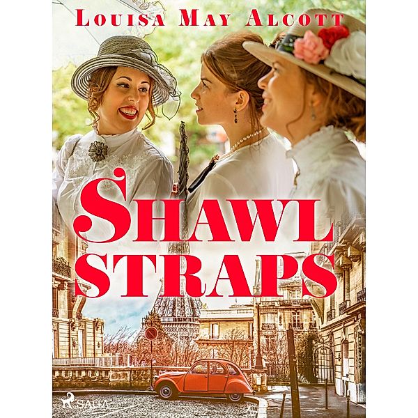 Shawl-Straps / Aunt Jo's Scrap-Bag Bd.2, Louisa May Alcott