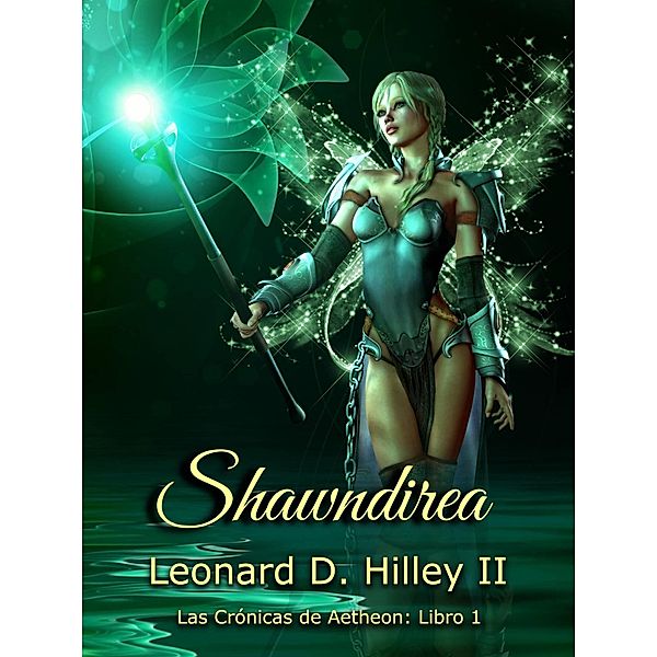 Shawndirea: Libro Uno / DeimosWeb Publishing, Leonard D. Hilley Ii