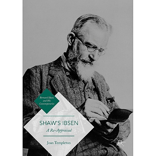 Shaw's Ibsen / Bernard Shaw and His Contemporaries, Joan Templeton